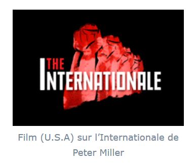Film (U.S.A) sur l’Internationale de Peter Miller Film (U.S.A) sur l’Internationale de Peter Miller